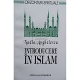 Nadia Anghelescu - Introducere &icirc;n Islam (editia 1993)