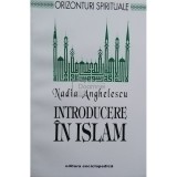 Nadia Anghelescu - Introducere in Islam (Editia: 1993)