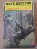L&#039;ASSASSIN DU BOULEVARD - RENE REOUVEN - Franceza, Denoel 1984, Le Livre de Poche, Carte Paperback, 190 Pagini