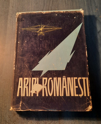 Aripi romanesti contributii la istoricul aeronauticii Ion Godju foto