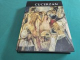 CUCERZAN * PICTURĂ, DESEN, STRUCTURI, TEHNICĂ MIXTĂ, SCULPTURĂ * ALBUM * 4 4 2