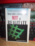 Cumpara ieftin CONSTANTIN PETCULESCU - MISCAREA LEGIONARA : MIT SI REALITATE , 1997 *