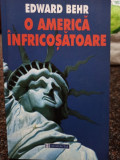 Edward Behr - O America infricosatoare (2004), Humanitas