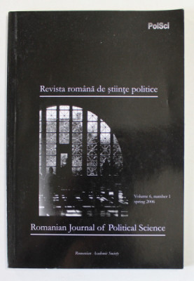 REVISTA ROMANA DE STIINTE POLITICE , VOLUME 6 ,NUMBER 1 , SPRING 2006 foto