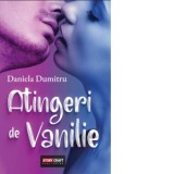 Atingeri de vanilie - Daniela Dumitru