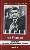 VIATA LUI CEAUSESCU VOL.2 FIUL POPORULUI-LAVINIA BETEA, CRISTINA DIAC, FLORIN-RAZVAN MIHAI, ILARION TIU-345718