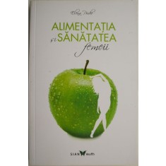 Alimentatia si sanatatea femeii &ndash; Elena Pridie