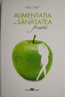 Alimentatia si sanatatea femeii &amp;ndash; Elena Pridie foto