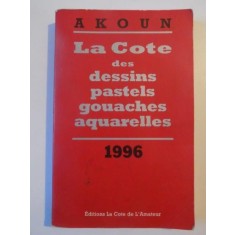 LA COTE DES DESSINS PASTELS GOUACHES AQUARELLES par AKOUN 1996