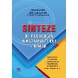 Sinteze de pedagogia invatamantului primar. Ghid pentru pregatirea examenelor de titularizare, definitivat si cadrul didactic II, Coord. Ion Albulescu
