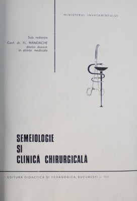 SEMEIOLOGIE SI CLINICA CHIRURGICALA , sub redactia lui FL. MANDACHE , 1965 foto