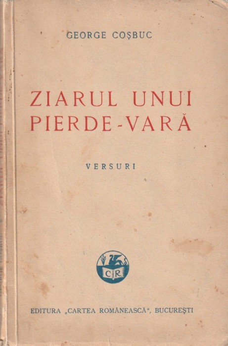 GEORGE COSBUC - ZIARUL UNUI PIERDE-VARA ( 1928 )