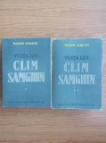 Cumpara ieftin Viata lui Clim Samghin (2 volume) - Maxim Gorki, Editura 1952, Coperta Brosata, Biografii Memorii
