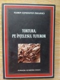 Tortura, pe intelesul tuturor- Florin Constantin Pavlovici Cu autograf