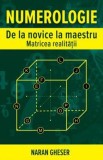 Numerologie de la novice la maestru. Matricea realitatii, Librex media international