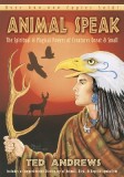 Animal-Speak: The Spiritual and Magical Powers of Creatures Great and Small