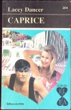 Caprice de Lacey Dancer, roman de dragoste, editura Alcris, 1996, limba romana, 159 pagini