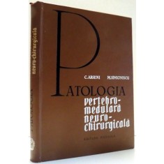 PATOLOGIA VERTEBRO-MEDULARA NEURO-CHIRRURGICALA de C. ARSENI , M. SIMIONESCU , 1968