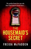 Carte The Housemaid's Secret - Crime &amp; Thriller, Editia 2023, Bestseller New York Times, Sequel Housemaid