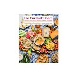 The Curated Board: Inspired Platters &amp; Spreads for Any Occasion