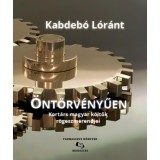 &Ouml;nt&ouml;rv&eacute;nyűen - Kort&aacute;rs magyar k&ouml;ltők r&ouml;geszmerendjei - Kabdeb&oacute; L&oacute;r&aacute;nt