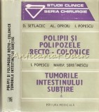 Cumpara ieftin Polipii Si Polipozele Recto-Colonice - D. Setlacec, Al. Oproiu, I. Popescu