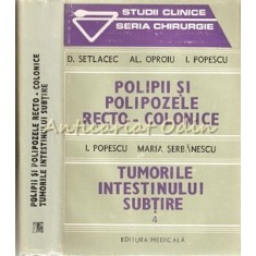 Polipii Si Polipozele Recto-Colonice - D. Setlacec, Al. Oproiu, I. Popescu