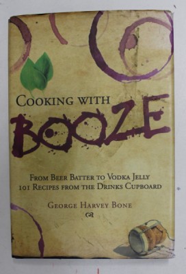 COOKING WITH BOOZE by GEORGE HARVEY BONE , 2007 foto