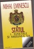 Bnk ant M Eminescu - Statul.Functiile si misiunea sa . Cu dedicatie D Vatamaniuc, Alta editura