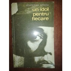 Un idol pentru fiecare- Ecaterina Oproiu