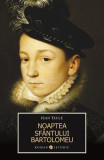 Noaptea Sf&acirc;ntului Bartolomeu - Paperback brosat - Jean Teul&eacute; - Allfa