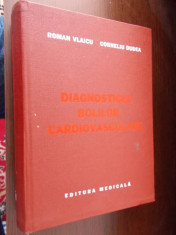 DIAGNOSTICUL BOLILOR CARDIOVASCULARE --- ROMAN VLAICU, CORNELIU DUDEA foto