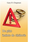 De stiut inainte de casatorie - Gary Chapman, Simona Mereu