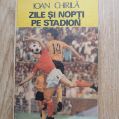 Ioan Chirila - Zile si nopti pe stadion, 1985 - fotbal