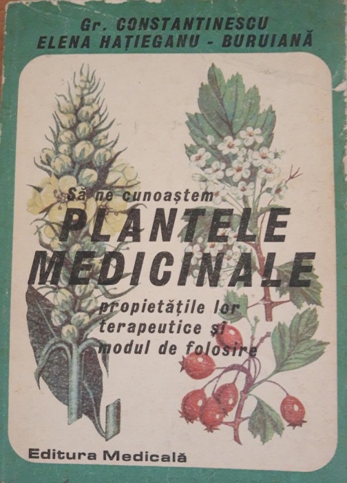Sa ne cunoastem plantele medicinale - Gr. Constantinescu, Elena Hatieganu