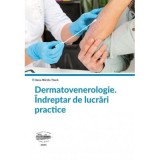 Dermatovenerologie. Indreptar de lucrari practice. Editie alb-negru - Oana Mirela Tiuca