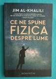 Jim Al Khalili &ndash; Ce ne spune fizica despre lume