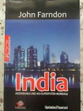 India Ascensiunea unei noi superputeri mondiale - John Farndon, Litera, 2008, Politica, Romana, Paperback