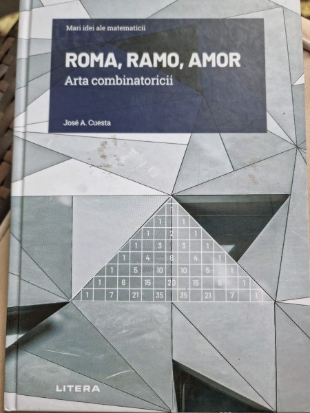 Jose A. Cuesta - Roma, Ramo, Amor. Arta Combinatoricii