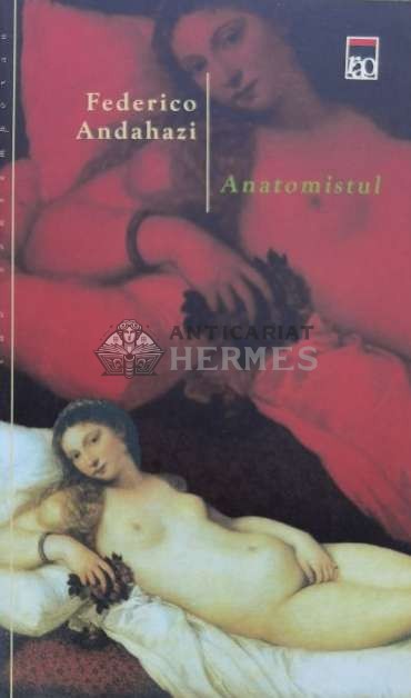Anatomistul - Federico Andahazi ($A53)