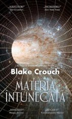 Materia intunecata/Blake Crouch