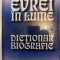 GEOFFREY WIGODER - EVREI IN LUME. DICTIONAR BIOGRAFIC (HASEFER, ed. II, 2007)