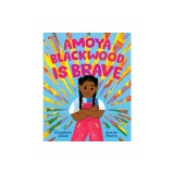 Amoya Blackwood Is Brave