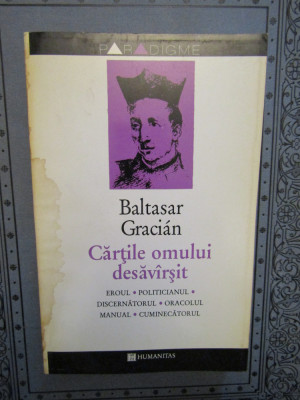 Cărțile omului desăv&amp;acirc;rșit - Baltasar Gracian foto