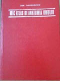 Mic Atlas Anatomia Omului Dem. Theodorescu, Didactica si Pedagogica, 1974, Romana, Hardcover, Medicina