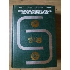 Tractoare, masini si unelte pentru horticultura I. NISTOR, T. POPESCU, C. MARINESCU, D. STOIAN