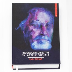 Liviu Suhar, Incursiuni subiective &icirc;n artele vizuale, 2017