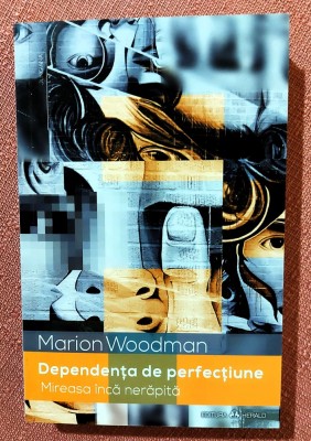 Dependenta de perfectiune. Mireasa inca nerapita - un studiu psihologic. Editura Herald, 2021 - Marion Woodman foto