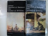 PICTORI OLANDEZI SI FLAMANZI DIN SEC. AL XVII LEA -BUC.1978- VOL.I-II