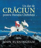 Un dar de Craciun pentru Horatiu Chifteluta - Portocala Albastra